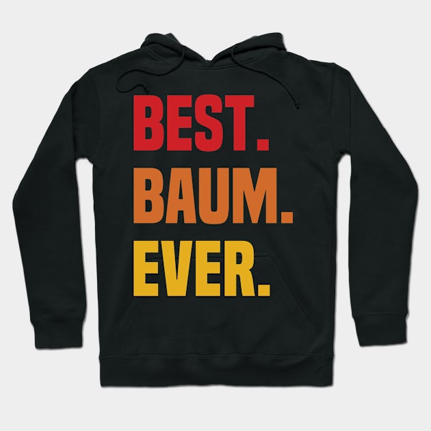 BEST BAUM EVER ,BAUM NAME Hoodie by Smeis